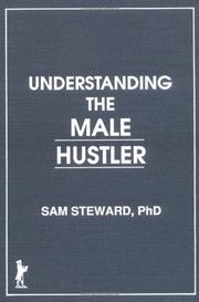Cover of: Understanding the male hustler by Samuel M. Steward