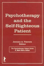 Cover of: Psychotherapy and the Self-Righteous Patient (The Psychotherapy Patient Series, Vol 7, Nos 3 and 4 1991) (The Psychotherapy Patient Series, Vol 7, Nos 3 and 4 1991)