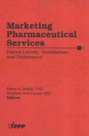 Cover of: Marketing pharmaceutical services: patron loyalty, satisfaction, and preferences