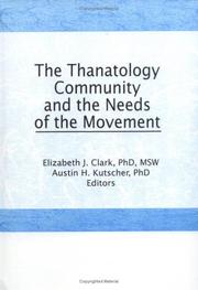 Cover of: The Thanatology community and the needs of the movement