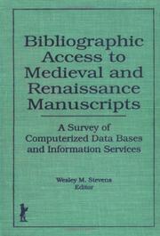 Cover of: Bibliographic access to medieval and renaissance manuscripts: a survey of computerized data bases and information services