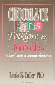 Cover of: Chocolate fads, folklore & fantasies by Linda K. Fuller