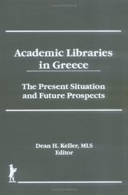 Cover of: Academic libraries in Greece by Dean H. Keller, editor.