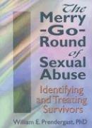 Cover of: The merry-go-round of sexual abuse by William E. Prendergast