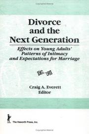 Cover of: Divorce and the Next Generation: Effects on Young Adults' Patterns of Intimacy and Expectations for Marriage