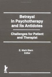 Cover of: Betrayal in Psychotherapy and Its Antidotes: Challenges for Patient and Therapist