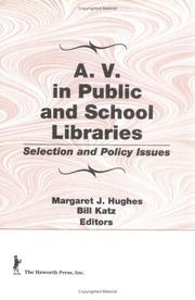 Cover of: A.V. in public and school libraries: selection and policy issues