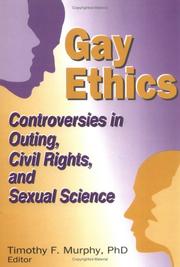 Cover of: Gay Ethics by Timothy F. Murphy, Timothy F. Murphy