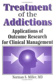 Cover of: Treatment of the addictions: applications of outcome research for clinical management