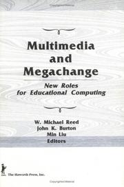 Cover of: Multimedia and megachange: new roles for educational computing