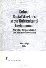 Cover of: School social workers in the multicultural environment: new roles, responsibilities, and educational enrichment
