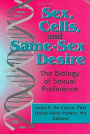 Cover of: Sex, cells, and same-sex desire by John P. De Cecco, David Allen Parker, editors.