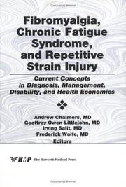 Cover of: Fibromyalgia, chronic fatigue syndrome, and repetitive strain injury by Andrew Chalmers ... [et al.], editors.