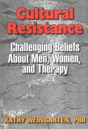 Cover of: Cultural resistance: challenging beliefs about men, women, and therapy