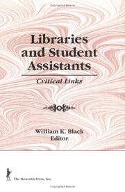 Cover of: Libraries and student assistants: critical links