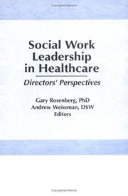 Cover of: Social work leadership in healthcare: directors' perspectives