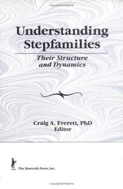 Cover of: Understanding Stepfamilies: Their Structure and Dynamics (Also Pub As Journal of Divorce & Remarriage, Vol 24, Nos 1/2, 1995) (Also Pub As Journal of Divorce & Remarriage, Vol 24, Nos 1/2, 1995)