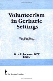 Cover of: Volunteerism in geriatric settings by Vera R. Jackson, editor.