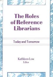 Cover of: The Roles of Reference Librarians: Today and Tomorrow (Reference Librarian Series) (Reference Librarian Series)