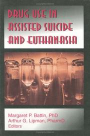Cover of: Drug use in assisted suicide and euthanasia by Margaret P. Battin, Arthur G. Lipman, editors.