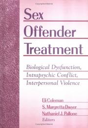 Cover of: Sex Offender Treatment: Biological Dysfunction, Intrapsychic Conflict, Interpersonal Violence
