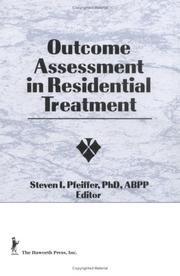 Cover of: Outcome assessment in residential treatment by Steven I. Pfeiffer, editor.