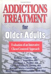 Cover of: Addictions Treatment for Older Adults: Evaluation of an Innovative Client-Centered Approach (Haworth Addictions Treatment) (Haworth Addictions Treatment)