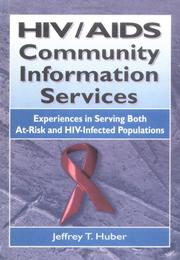 Cover of: HIV/AIDS community information services: experiences in serving both at-risk and HIV-infected populations