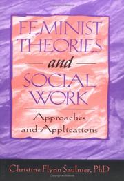 Cover of: Feminist theories and social work by Christine Flynn Saulnier