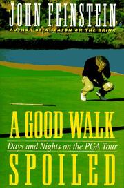 Cover of: A good walk spoiled: days and nights on the PGA tour