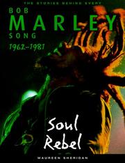 Cover of: Bob Marley: Soul Rebel: The Stories Behind Every Song 1962-1981 (Stories Behind Every Song)