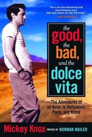 Cover of: The good, the bad, and the dolce vita: the adventures of an actor in Hollywood, Paris, and Rome