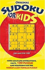 Cover of: Original Sudoku for Kids: With Complete Instructions, Hints, 100 Puzzles, and Solutions for the World's Most Popular Puzzle!