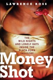 Cover of: Money Shot: The Wild Nights and Lonely Days Inside the Black Porn Industry