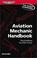 Cover of: Aviation Mechanic Handbook (ASA Reference Books)