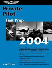 Cover of: Private Pilot Test Prep 2004: Study and Prepare for the Recreational and Private Airplane, Helicopter, Gyroplane, Glider, Balloon and Airship FAA Knowledge Tests (Test Prep series)