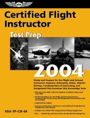 Cover of: Certified Flight Instructor Test Prep 2004: Study and Prepare for the Flight and Ground Instructor: Airplane, Helicopter, Glider, Add-On Ratings, Fundamentals of Instructing, and Designated Pilot Examiner FAA Knowledge Tests (Test Prep series)