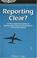 Cover of: Reporting Clear?