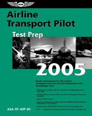 Cover of: Airline Transport Pilot Test Prep 2005: Study and Prepare for the Airline Transport Pilot and Aircraft Dispatcher FAA Knowledge Exams (Test Prep series)