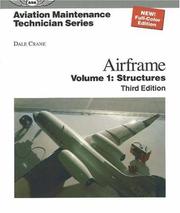 Cover of: Aviation Maintenance Technician: Airframe: Volume 1 by Dale Crane