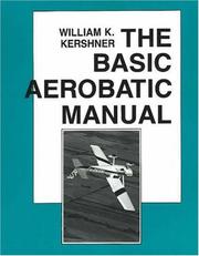 Cover of: The Basic Aerobatic Manual (The Flight Manuals Series) by William K. Kershner