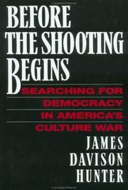 Cover of: Before the shooting begins by James Davison Hunter