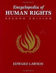 Cover of: Encyclopedia of human rights by [compiled by] Edward Lawson ; with a foreword by José Ayala-Lasso ; introductory essay by Laurie S. Wiseberg ; research and contributing editor, Jan K. Dargel ; editor, Mary Lou Bertucci.