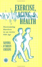 Cover of: Exercise, Aging and Health: Overcoming Barriers to an Active Old Age