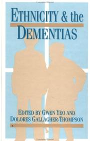 Cover of: Ethnicity and the dementias by edited by Gwen Yeo and Dolores Gallagher-Thompson.