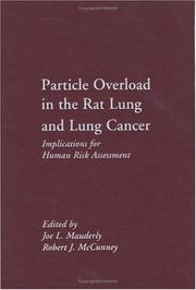 Cover of: Particle overload in the rat lung and lung cancer by editors, Joe L. Mauderly, Robert J. McCunney.