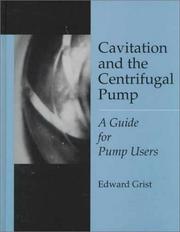 Cover of: Cavitation and the centrifugal pump: a guide for pump users
