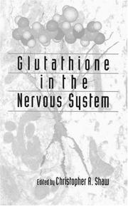 Glutathione in the nervous system by Christopher A. Shaw