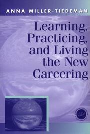 Cover of: Learning, Practicing and Living the New Careering by Miller-Tiedeman