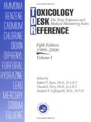 Cover of: Toxicology Desk Reference: The Toxic Exposure & Medical Monitoring Index